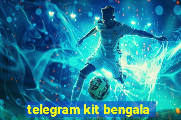 telegram kit bengala